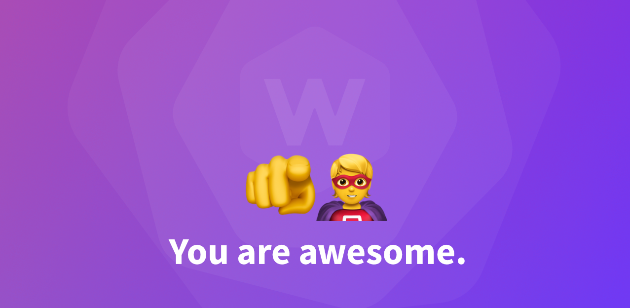 You are awesome